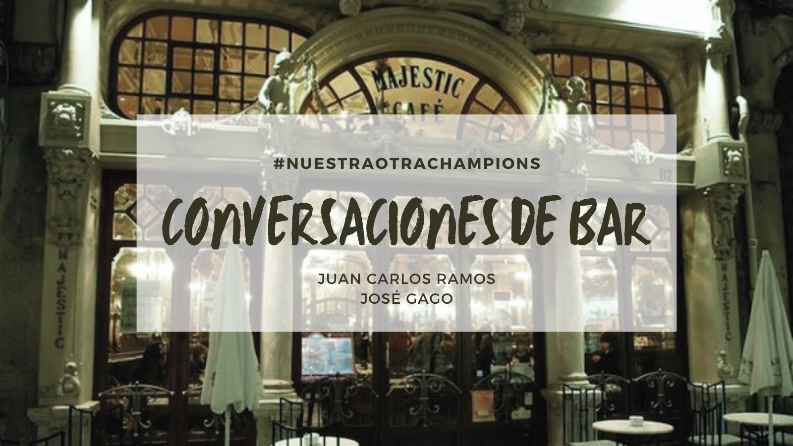 Nuestra Otra Champions: conversaciones de bar.